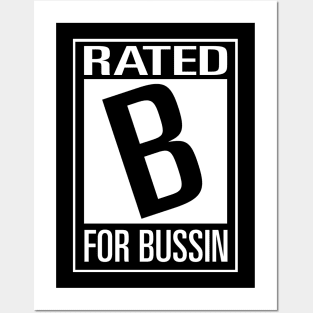 Rated B For Bussin Posters and Art